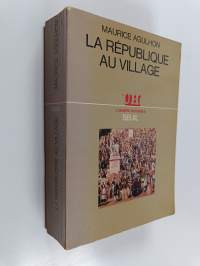 La République au village - les populations du Var de la Révolution à la IIe République