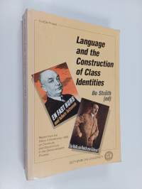 Language and the construction of class identities : the struggle for discursive power in social organisation : Scandinavia and Germany after 1800 : Report from th...