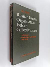 Russian peasant organisation before collectivisation : a study of commune and gathering 1925-1930