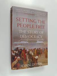 Setting the People Free - The Story of Democracy