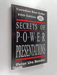 Secrets of Power Presentations - Focusing on Effective, Dynamic and Impressive Business Presentations (signeerattu, tekijän omiste)