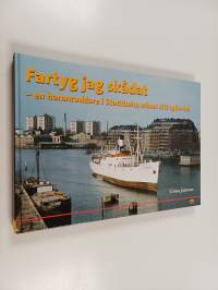 Fartyg jag skådat : en hamnroddare i Stockholm minns sitt 1960-tal