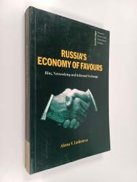Russia&#039;s economy of favours : blat, networking and informal exchange