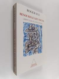 Renouer le lien social - liberté, égalité, association
