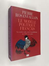 Le modèle politique français : la société civile contre le jacobinisme de 1789 à nos jours