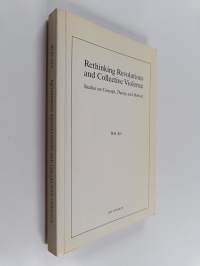 Rethinking revolutions and collective violence : studies on concept, theory, and method