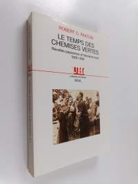 Le temps des chemises vertes : révoltes paysannes et fascisme rural 1929-1939