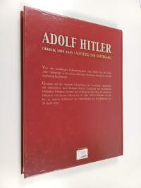 Adolf Hitler - Chronik 1889-1945 : Aufstieg und Untergang
