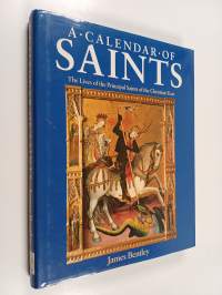 A calendar of saints : the lives of the principal saints of the Christian year