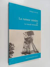 La rumeur minière ou : Le travail retravaillé