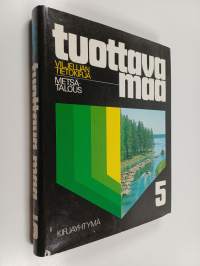 Tuottava maa, viljelijän tietokirja 5 - Metsätalous