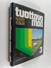 Tuottava maa, viljelijän tietokirja 3 - Kotieläintuotanto