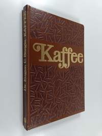Kaffee : mit 50 kaffeerezepten aus aller welt zusammengestellt