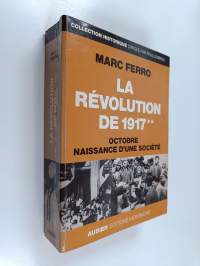 La Révolution de 1917 : Octobre : naissance d&#039;une société