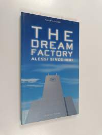 The dream factory : Alessi since 1921