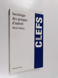 Sociologie des groupes d&#039;intérêt (signeerattu, tekijän omiste)