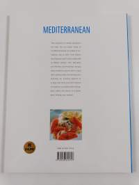 Mediterranean - around the Mediterranean : Sun, sea and shore in creative cooking