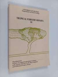 Forestry in Irrigated Agricultural Schemes - With Special Reference to the Bura Irrigation and Settlement Project, Kenya (signeerattu, tekijän omiste)