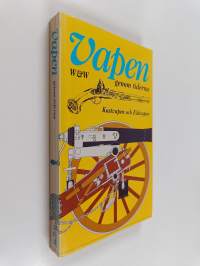 Vapen genom tiderna : Kastvapen och Eldvapen