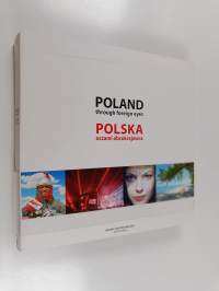 Poland Through Foreign Eyes = Polska oczami obcokrajowca