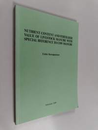Nutrient content and fertilizer value of livestock manure with special reference to cow manure (signeerattu, tekijän omiste)