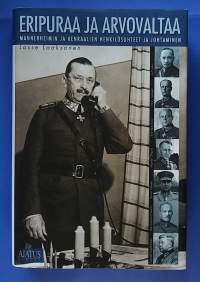 Eripuraa ja arvovaltaa - Mannerheimin ja kenraalien henkilösuhteet ja johtaminen.  (Sotahistoria, ylipäällikkö, kenraalit, sodanjohto)