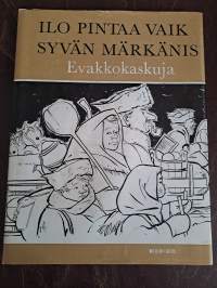 Ilo pintaa vaik syvän märkänis - Evakkokaskuja