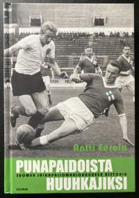 Punapaidoista Huuhkajiksi : Suomen jalkapallomaajoukkueen historia