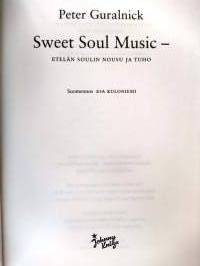 Sweet soul music : Etelän soulin nousu ja tuho