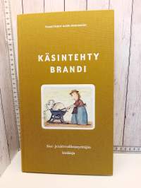 Käsintehty brandi - Käsi- ja taideteollisuusyrittäjän käsikirja