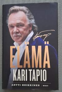 Elämä : Kari Tapio 1945-2010