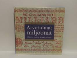Arvottomat miljoonat - Inflaation historiaa ja suuria seteleitä