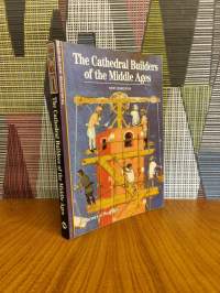 The Cathedral Builders of the Middle Ages