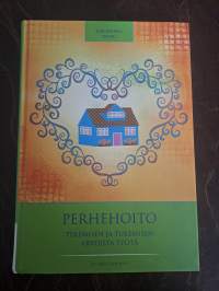 Perhehoito. Tekemisen ja tukemisen arvoista työtä