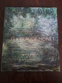 12 x Claude Monet - Ja suomalaisia impressioita / och Finländska impressioner / and Finnish Impressions