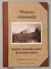 Muistoja Alalammilta : kyläkirja Ruskealan pitäjän Kontiolahden kylästä [ Kontiolahti Ruskeala Luovutettu Karjala ]