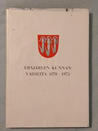 Eräjärven kunnan vaiheita 1870-1972 [ Orivesi Eräjärvi Eräjärven historia ]