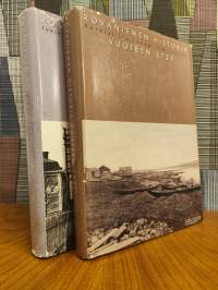 Rovaniemen historia 1-2 : Kotapirtiltä savupiirin suojaan vuoteen 1721, Jokivarsien kasvatit ja junantuomat 1721-1990
