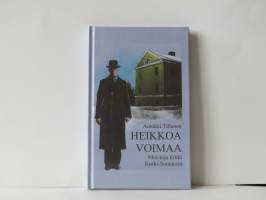 Heikkoa voimaa - Muistoja Erkki Kurki-Suoniosta