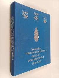 Kokkolan veteraanimatrikkeli = Karleby veteranmatrikel : 1939-1945