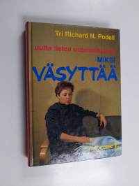 Miksi väsyttää : uutta tietoa uupumuksesta