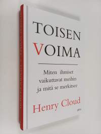 Toisen voima : miten ihmiset vaikuttavat meihin ja mitä se merkitsee