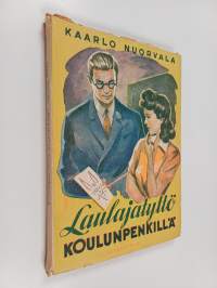 Laulajatyttö koulunpenkillä : tyttöromaani