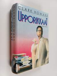 Upporikkaat : Romaani