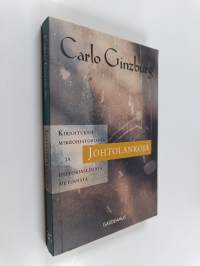Johtolankoja : kirjoituksia mikrohistoriasta ja historiallisesta metodista