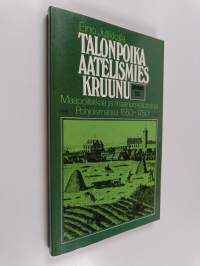 Talonpoika - aatelismies - kruunu : maapolitiikkaa ja maanomistusoloja Pohjoismaissa 1550-1750