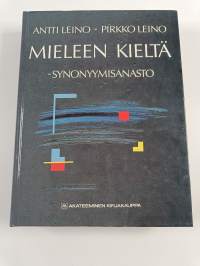 Kieleen mieltä : hyvää suomea / Mieleen kieltä : synonyymisanasto