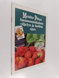 Meidän pihan luonnonmukaisen viljelyn ja hoidon opas