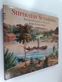 Siipiratas Suomessa = Paddle steamers of Finland