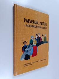 Palvelua, kiitos : asiakaspalvelun saloja (signeerattu, tekijän omiste)